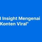 3 Insight Mengenai Konten Viral